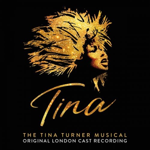 VA - Tina: The Tina Turner Musical (Original London Cast Recording) (2019)