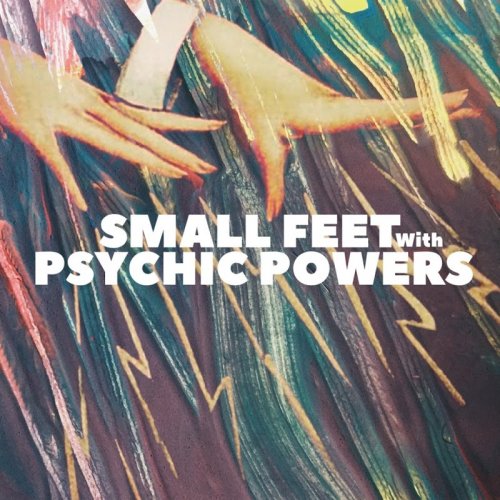 Small Feet - With Psychic Powers (2019)