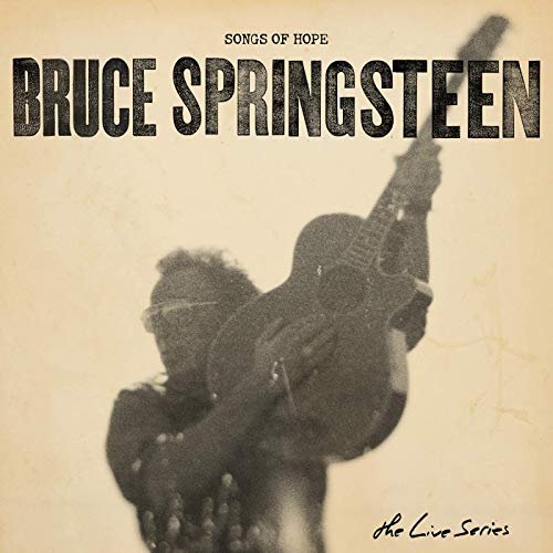 Bruce Springsteen - The Live Series: Songs of Hope (2019)