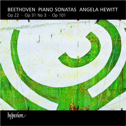 Angela Hewitt - Beethoven: Piano Sonatas Op. 22, Op. 31 No. 3, Op. 101 (2013) CD-Rip