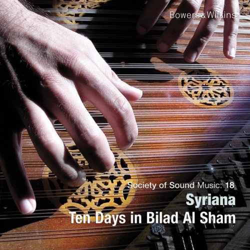 Syriana - Ten Days in Bilad Al Sham (2009) [Hi-Res]