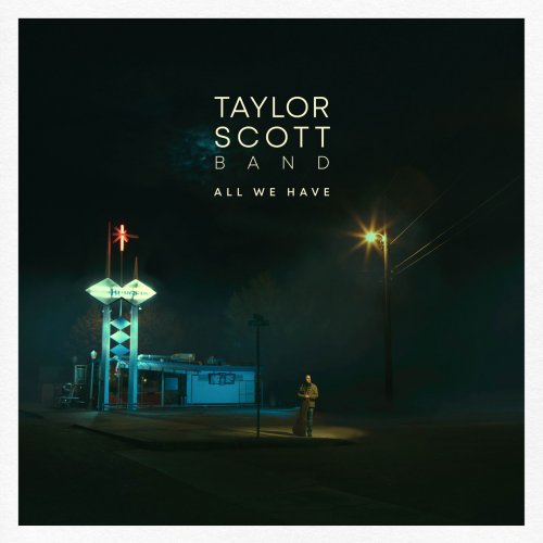 Taylor Scott Band - All We Have (2019)