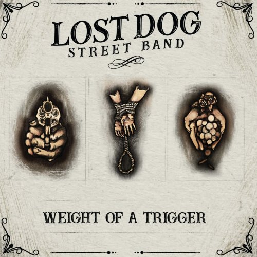 Lost Dog Street Band - Weight Of A Trigger (2019)