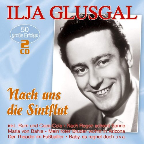 Ilja Glusgal  - Nach uns die Sintflut - 50 große Erfolge (2019)