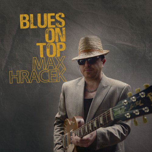 Max Hracek - Blues on Top (2019)