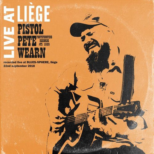 Pistol Pete Wearn - Live at Liège (2019)