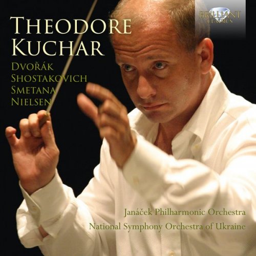 Theodore Kuchar, National Symphony Orchestra of Ukraine & Janáček Philharmonic Orchestra - Theodore Kuchar: Dvorák, Shostakovich, Smetana, Nielsen (2019)