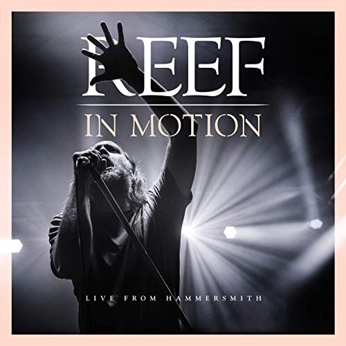 Reef - In Motion: Live From Hammersmith (2019) [CD Rip]