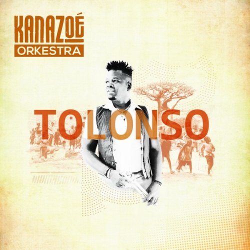 Kanazoé Orkestra - Tolonso (2019)