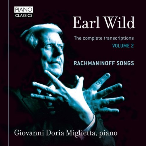 Giovanni Doria Miglietta - Earl Wild: The Complete Transcriptions & Original Piano Works, Vol. 2 (2016)