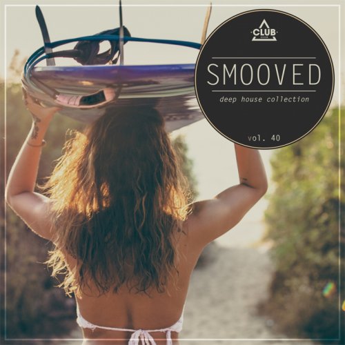 VA - Smooved - Deep House Collection, Vol. 40 (2019)