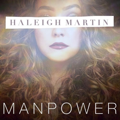 Haleigh Martin - Manpower (2019)