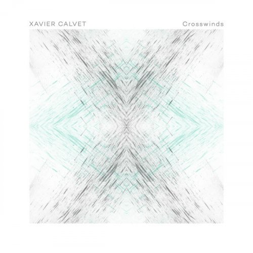 Xavier Calvet - Crosswinds (2019) [Hi-Res]