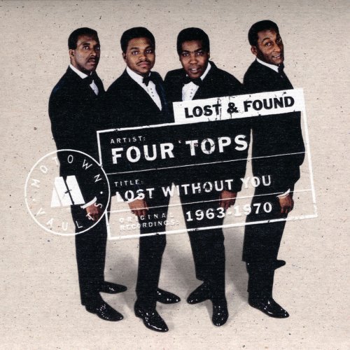Four Tops ‎- Lost Without You: 1963-1970 (Motown Lost & Found) [2007]
