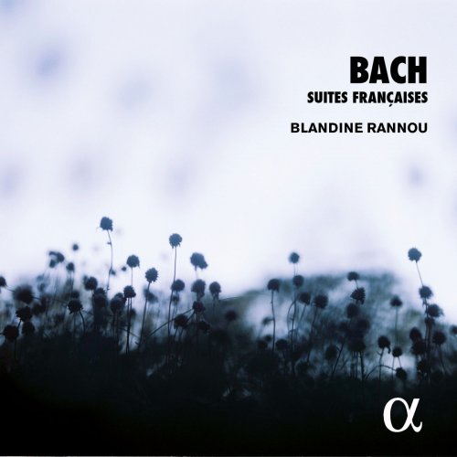 Blandine Rannou - Bach: Suites françaises (Alpha Collection) (2017)