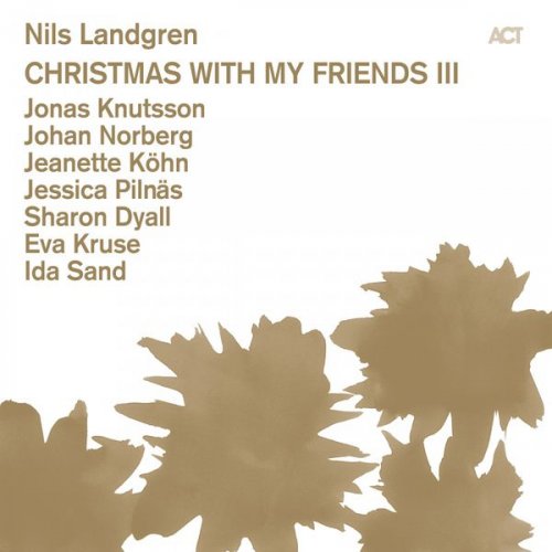 Nils Landgren - Christmas with My Friends III (Live) (2012) Hi Res