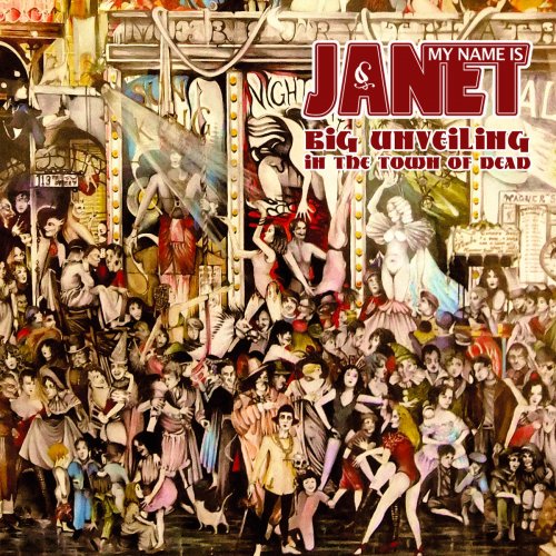 My Name Is Janet - Big Unveiling In The Town Of Dead (2014)