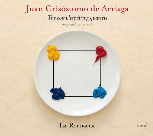 La Ritirata - Juan Crisostomo de Arriaga: The Complete String Quartets on Period Instruments (2014) [Hi-Res]