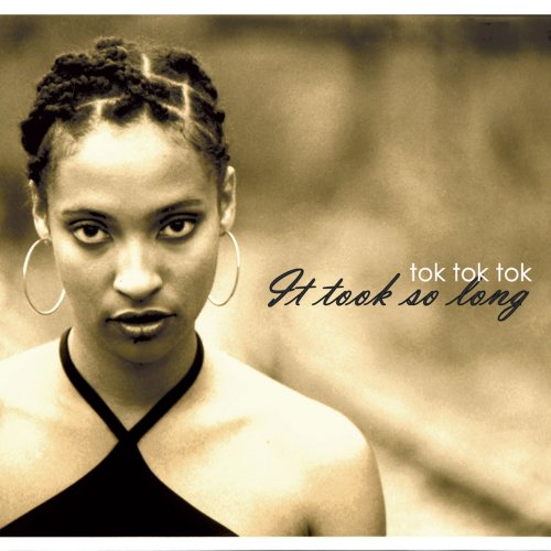 Tok Tok Tok - It Took So Long (2003)