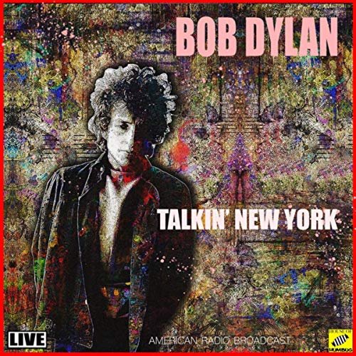 Bob Dylan - Talkin' New York (Live) (2019)