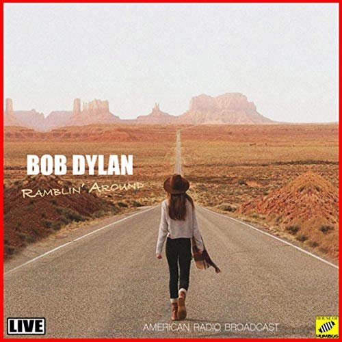 Bob Dylan - Ramblin' Round (Live) (2019)