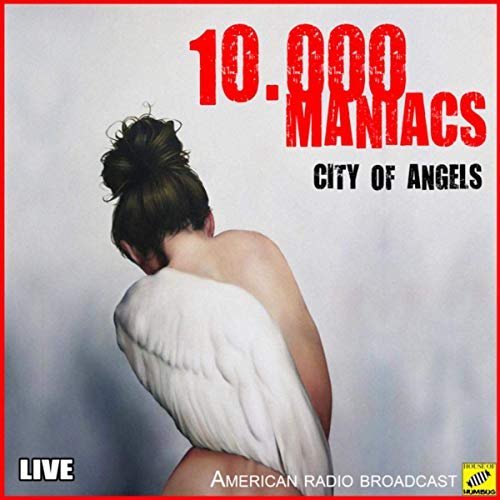 10,000 Maniacs - City Of Angels (Live) (2019)