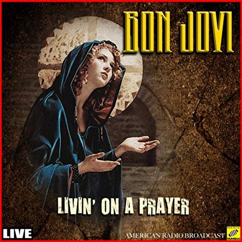 Bon Jovi - Livin' On A Prayer (Live) (2019)