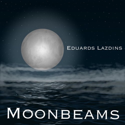 Eduards Lazdins - Moonbeams (2019)