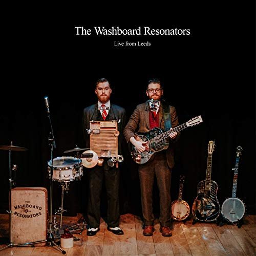 The Washboard Resonators - Live from Leeds (2019)