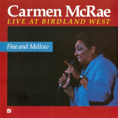 Carmen McRae - Fine And Mellow, Live At Birdland (1987) FLAC