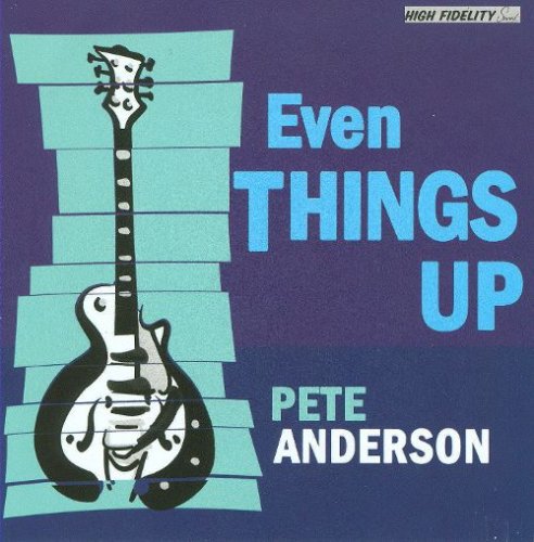 Pete Anderson - Even Things Up (2009) FLAC