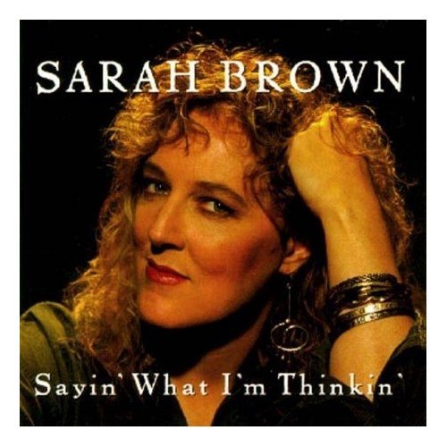 Sarah Brown - Sayin' What I'm Thinkin' (1996) Lossless