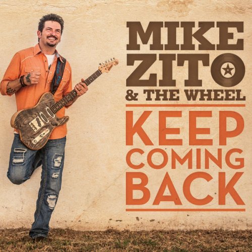 Mike Zito & The Wheel - Keep Coming Back (2015) FLAC