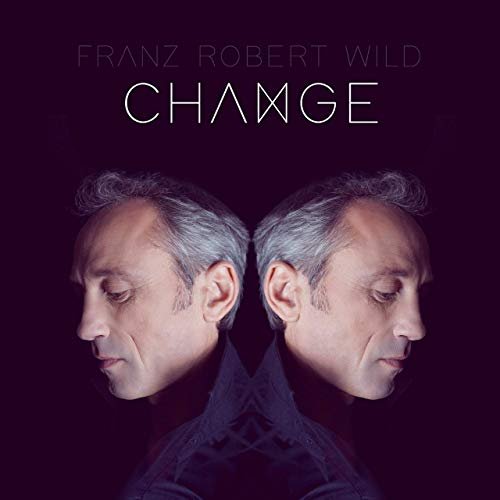 Franz Robert Wild - Change (2019)