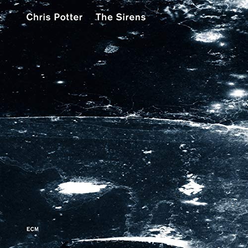 Chris Potter - The Sirens (2013/2017) Hi Res