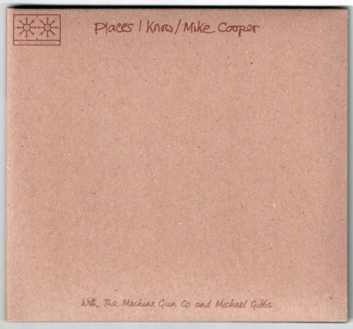 Mike Cooper - Places I Know​​ / The Machine Gun Co. with Mike Cooper (2014) Lossless