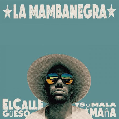 La Mambanegra - El Callegüeso y Su Mala Maña (2017)
