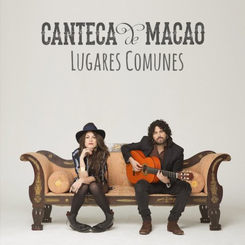 Canteca de macao - Lugares Comunes (2015) [Hi-Res]