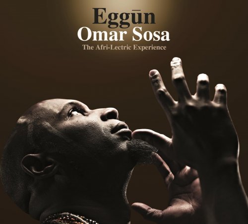 Omar Sosa - Eggun (The Afri-Lectric Experience) (2013) [Hi-Res]