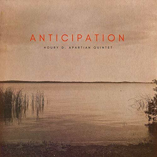 Houry D. Apartian Quintet - Anticipation (2019)