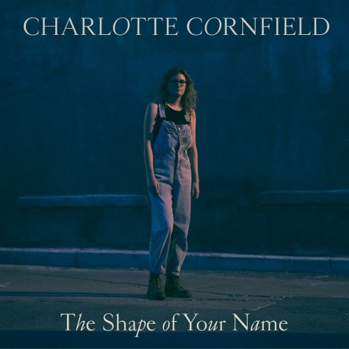Charlotte Cornfield - The Shape of Your Name (2019)