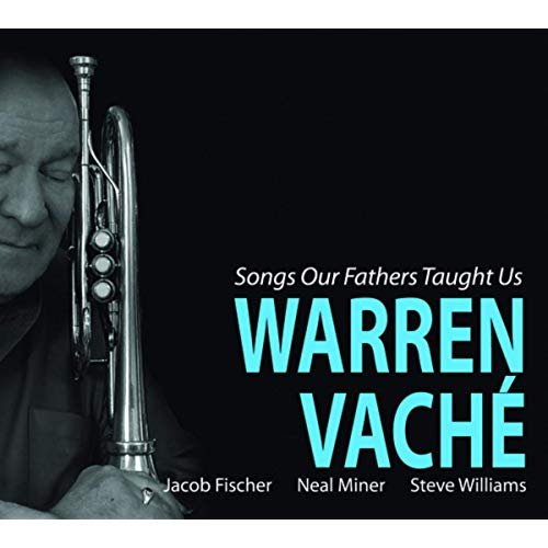 Warren Vache - Songs Our Fathers Taught Us (2019)