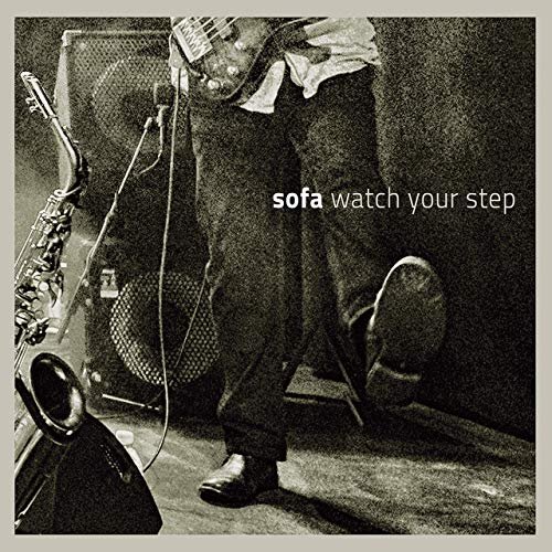 Sofa - Watch Your Step (2019)