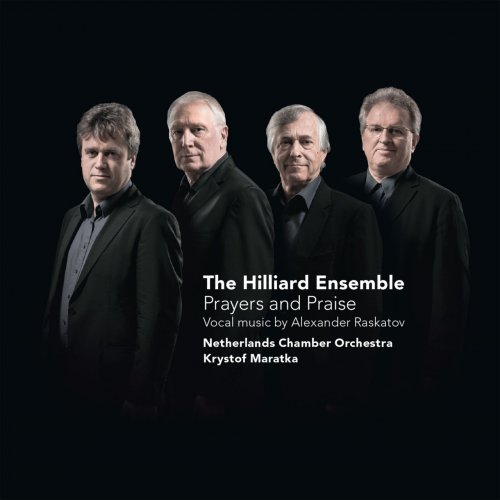 The Hilliard Ensemble - Prayers and Praise: Vocal music by Alexander Raskatov (2013)