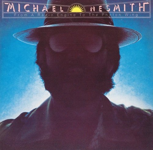 Michael Nesmith - From A Radio Engine To The Photon Wing (Reissue) (1976/1992)