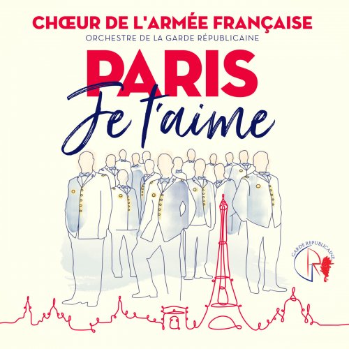 Chœur de l'armée française - Paris je t'aime (2019) [Hi-Res]