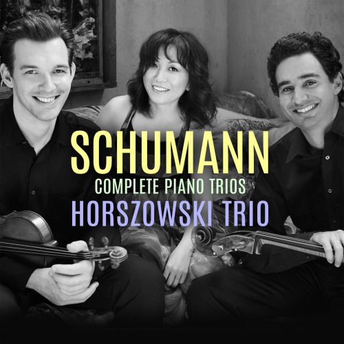 Horszowski Trio - Schumann: Complete Piano Trios (2019) [Hi-Res]