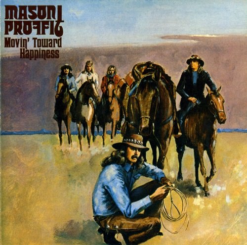 Mason Proffit - Movin' Toward Happiness (Reissue) (1971/2006)