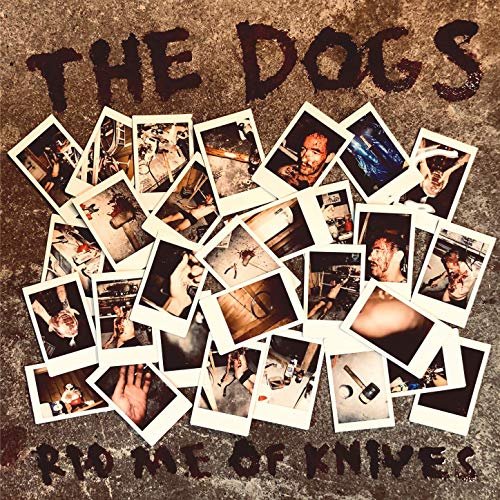 The Dogs - Rid Me of Knives (2019) Hi Res