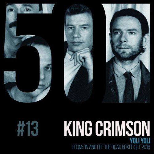 King Crimson - Yoli Yoli (KC50, Vol. 13) (2019) [Hi-Res]